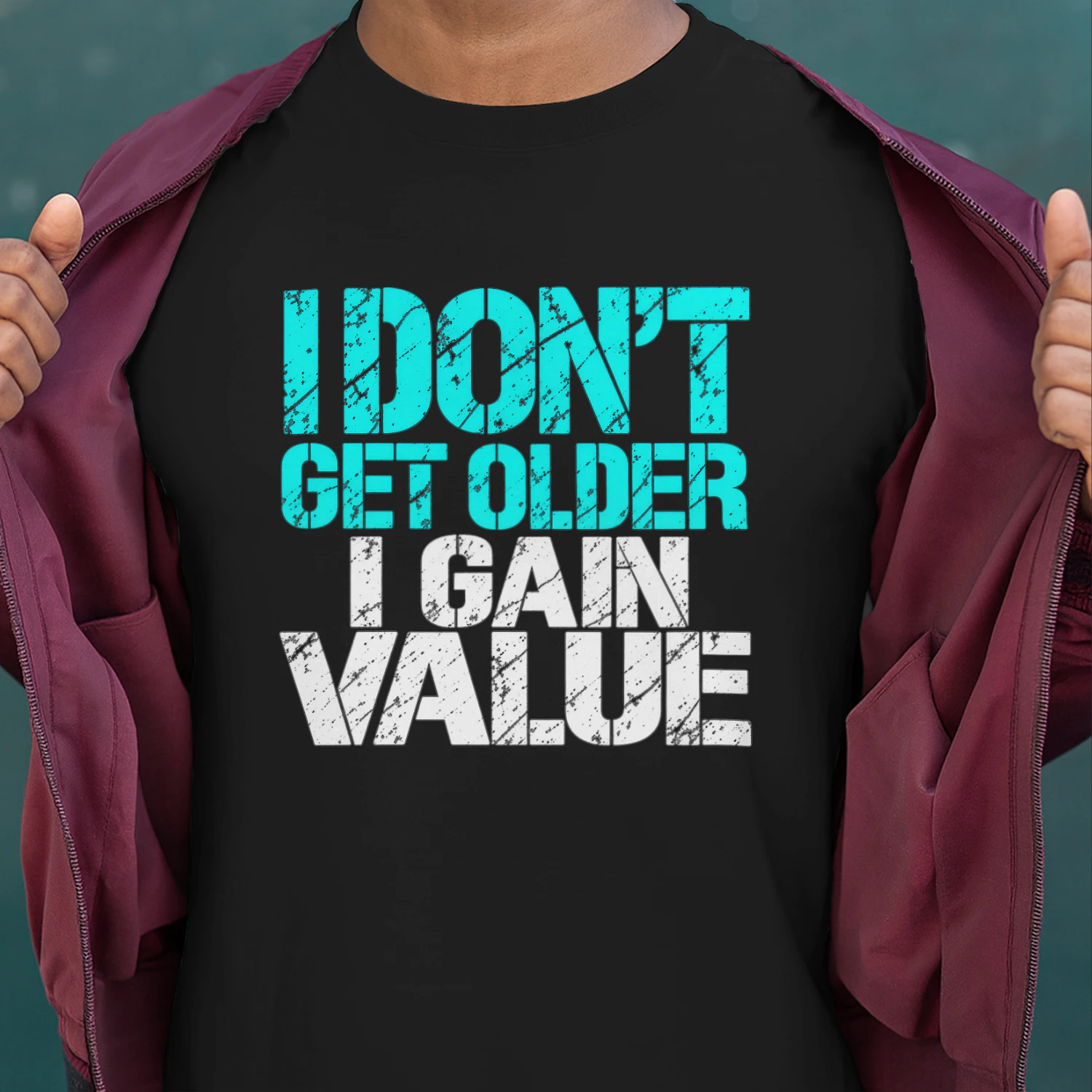 I'm Not Getting Older T-Shirt – Funny Birthday Gift for Men