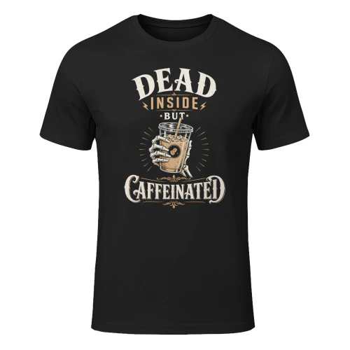Dead Inside But Caffeinated - Funny Halloween Coffee Tee