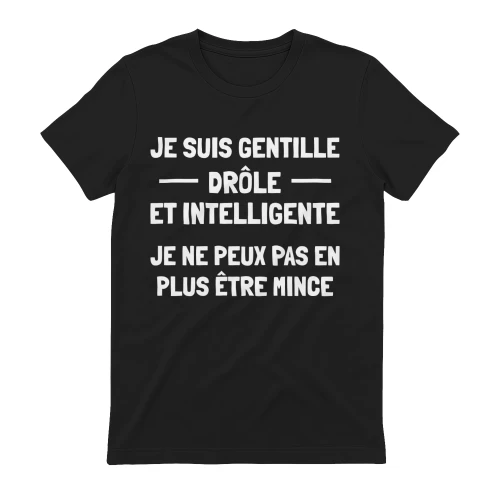 Je suis gentille, drôle et intelligente. Je ne peux pas en plus être mince