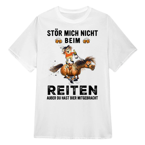 STÖR MICH NICHT BEIM REITEN BIER
