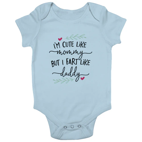 I'm Cute Like Mommy But I Fart Like Daddy" Baby Bodysuit | Baby Shower Gift