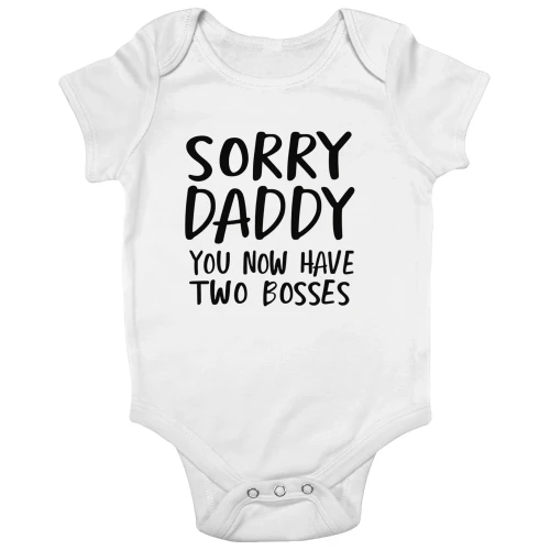 Sorry Daddy, You Now Have Two Bosses" Baby Bodysuit | New Dad Gift