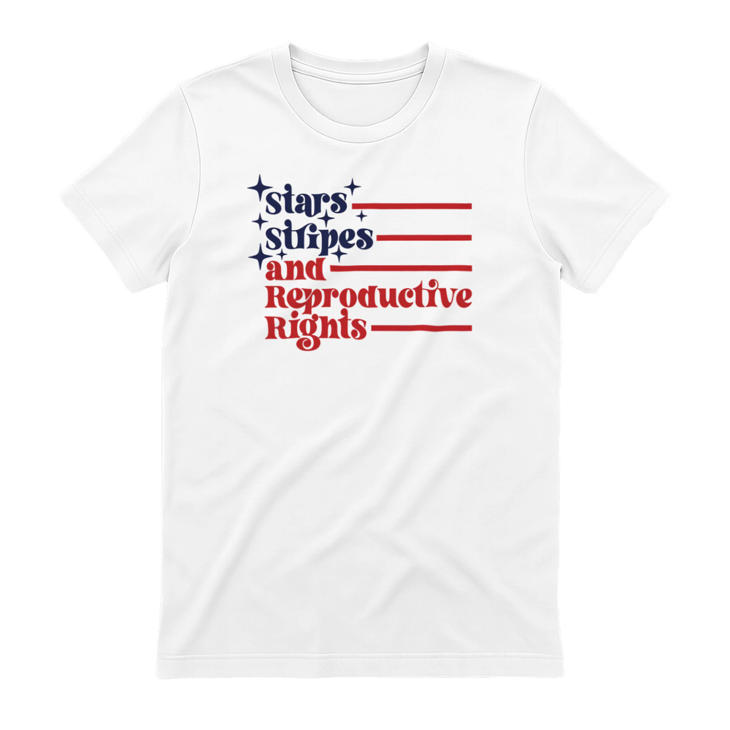STARS STRIPES AND REPRODUCTIVE RIGHTS" Patriotic Feminist T-Shirt – Pro-Choice 4th of July Political Graphic Tee