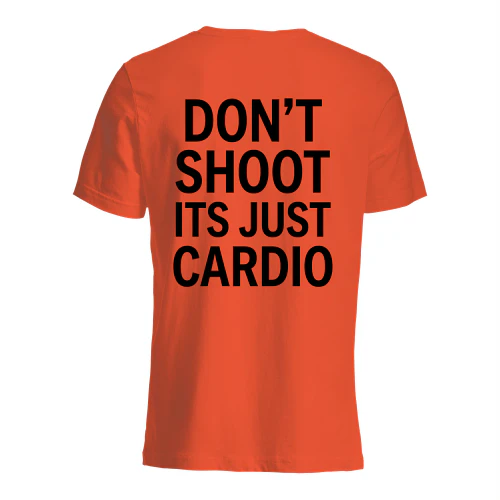 Don't Shoot It's Just Cardio T-Shirt | Funny Running Workout Shirt | Orange Safety Back Print