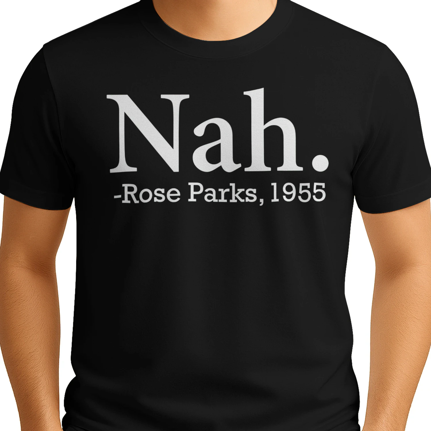Nah. -Rose Parks, 1955" Funny Civil Rights Meme T-Shirt – Rosa Parks Quote Graphic Tee