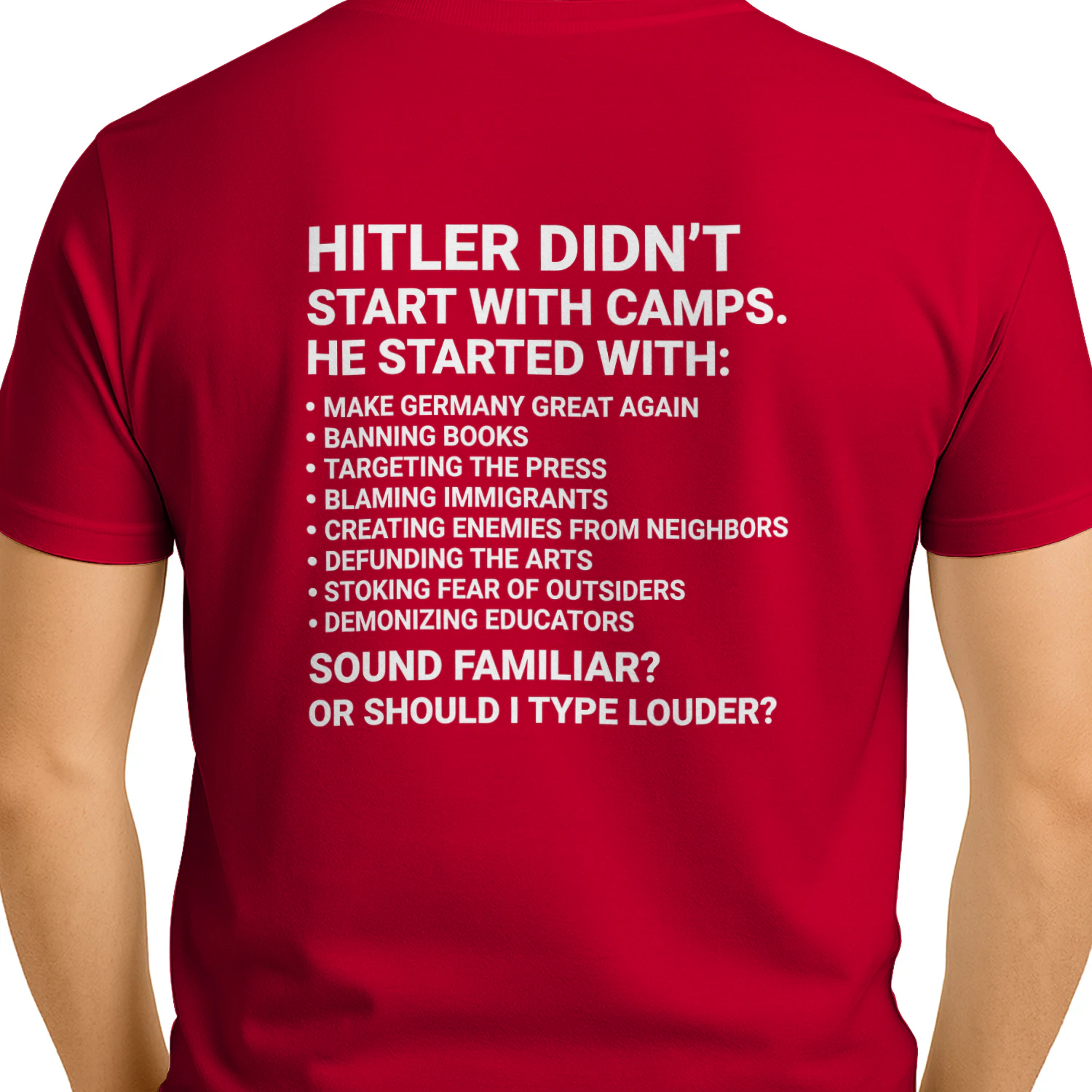 Hitler Didn't Start With Camps T-Shirt | Political History Comparison Back Print | Red