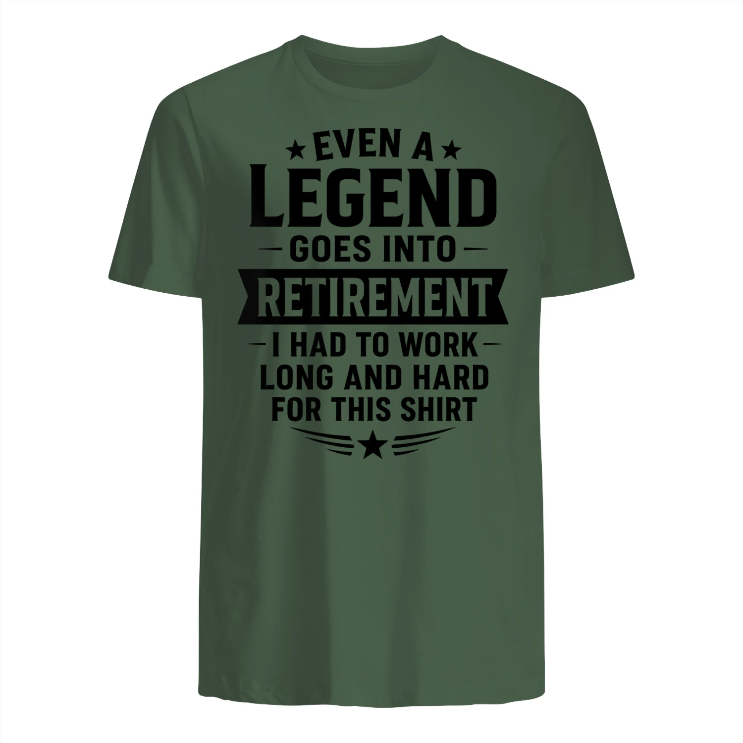 EVEN A LEGEND GOES INTO RETIREMENT I HAD TO WORK LONG AND HARD FOR THIS SHIRT" Funny Retirement T-Shirt – Career Veteran Graphic Tee