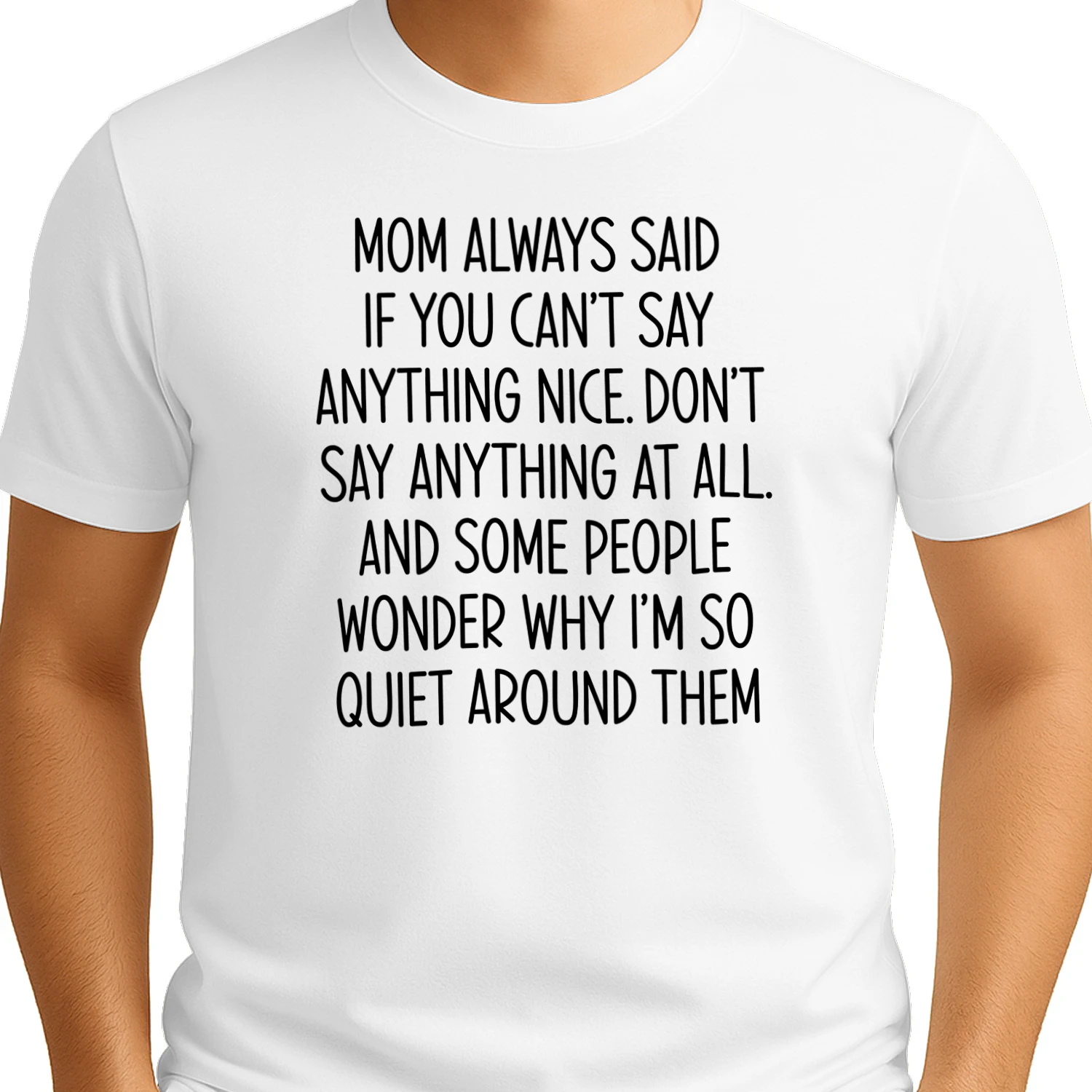 MOM ALWAYS SAID IF YOU CAN'T SAY ANYTHING NICE..." Funny Introvert T-Shirt – Sarcastic Quiet People Graphic Tee