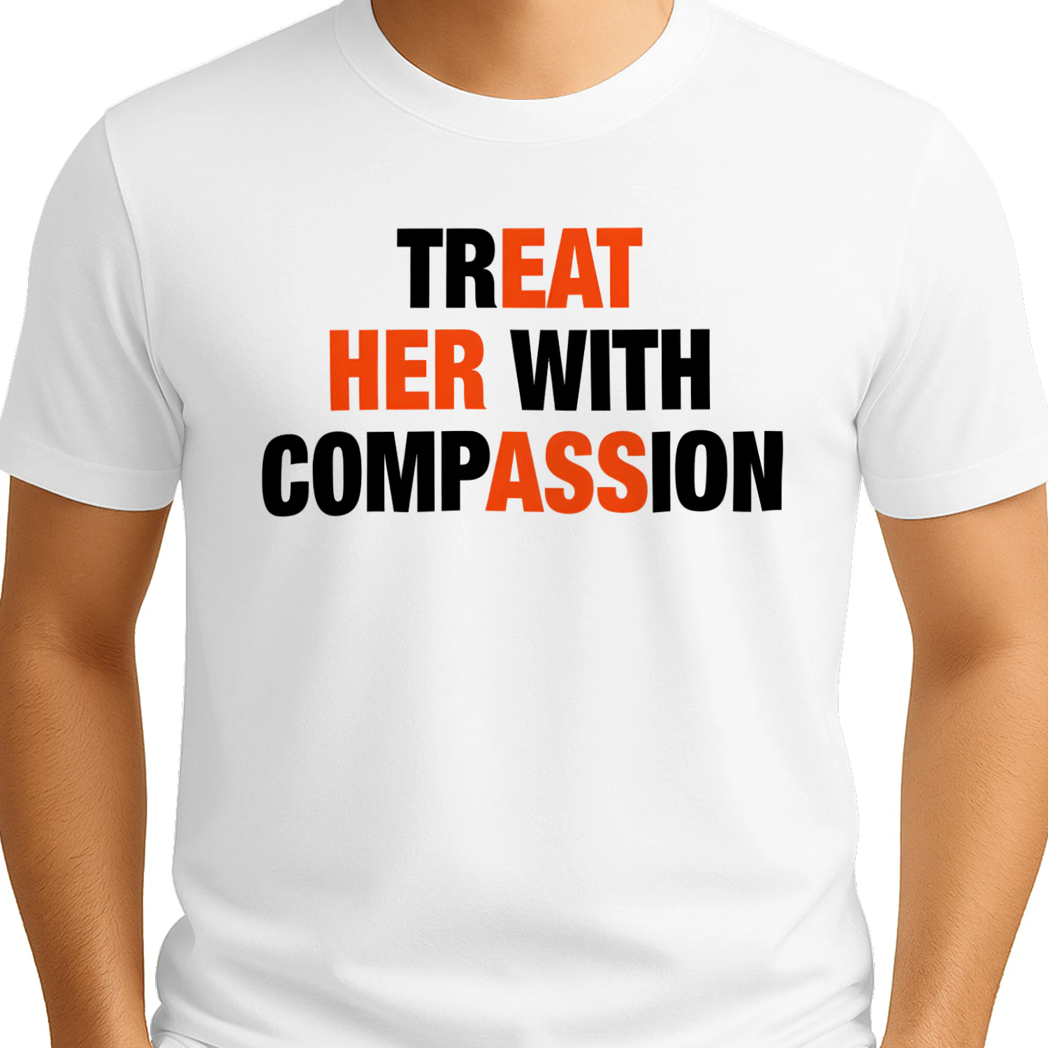 TREAT HER WITH COMPASSION" Funny Adult Humor T-Shirt – Edgy Double Entendre Relationship Meme Graphic Tee