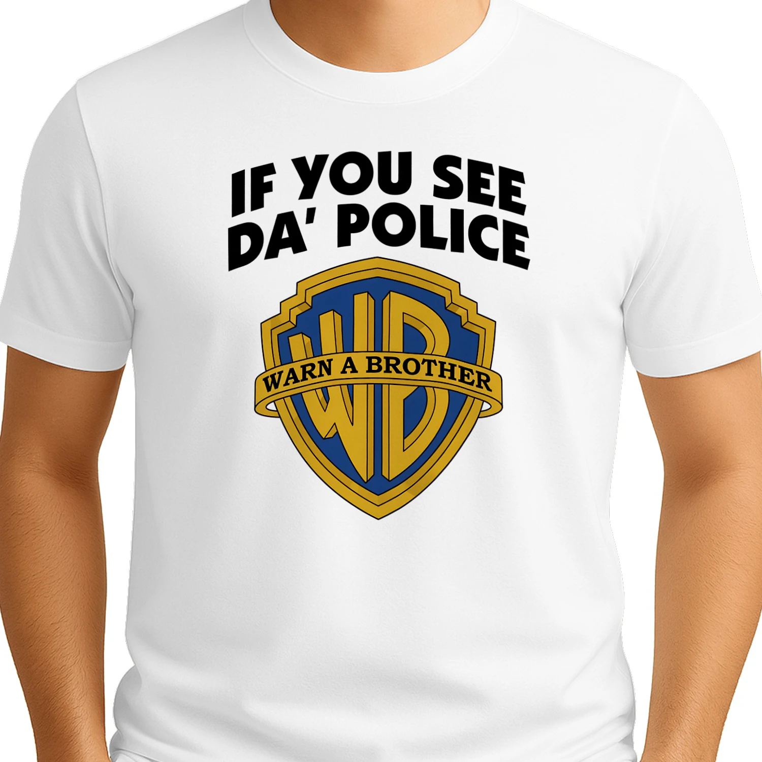 IF YOU SEE DA' POLICE WARN A BROTHER" Funny Parody T-Shirt – Humorous Urban Meme Graphic Tee