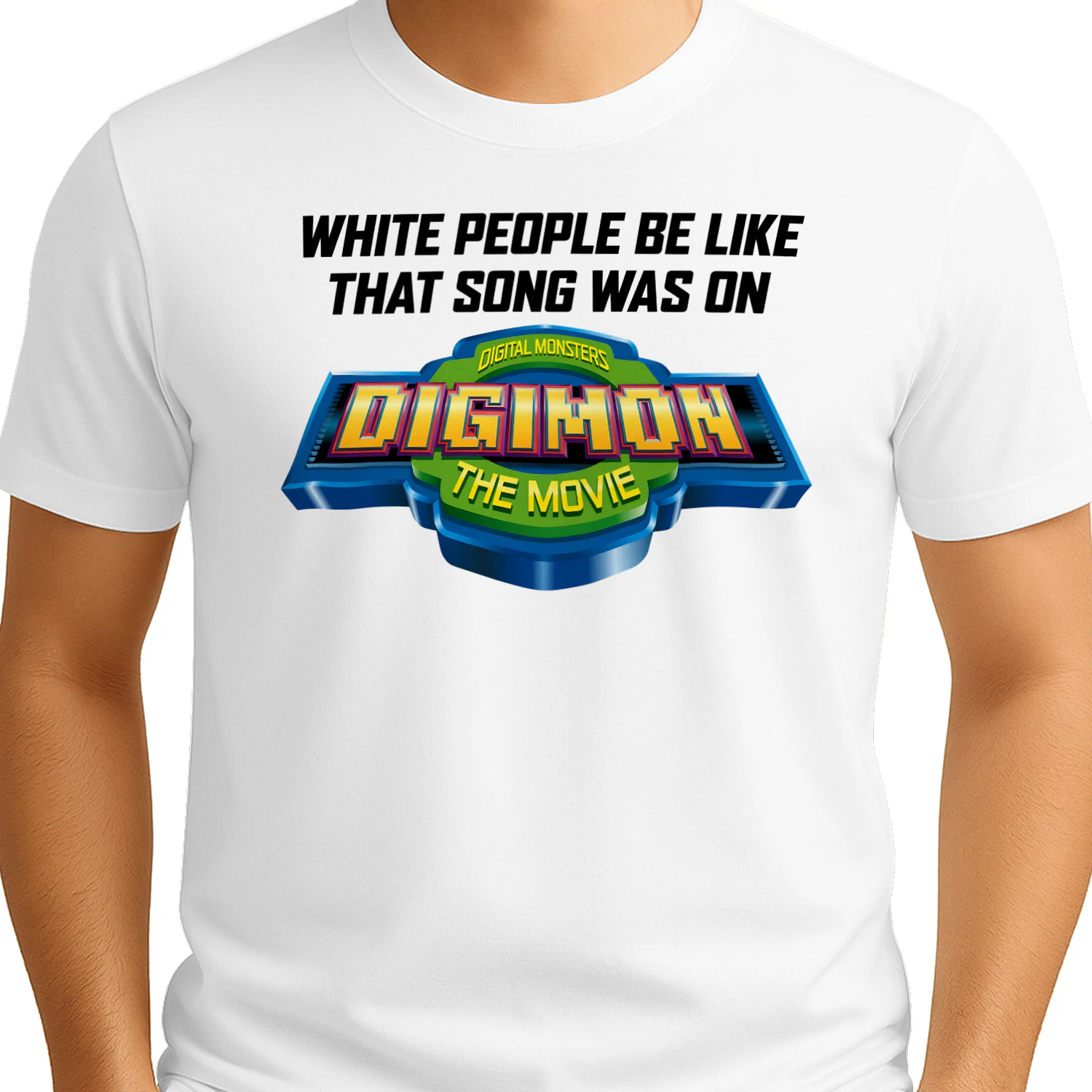 WHITE PEOPLE BE LIKE THAT SONG WAS ON DIGIMON THE MOVIE" Funny Y2K Anime T-Shirt – Pop Culture Meme Graphic Tee