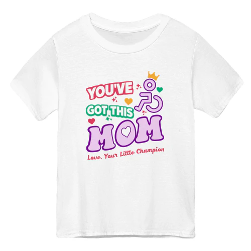 You've Got This Mum Wheelchair Kid T-Shirt — Love Your Little Champion