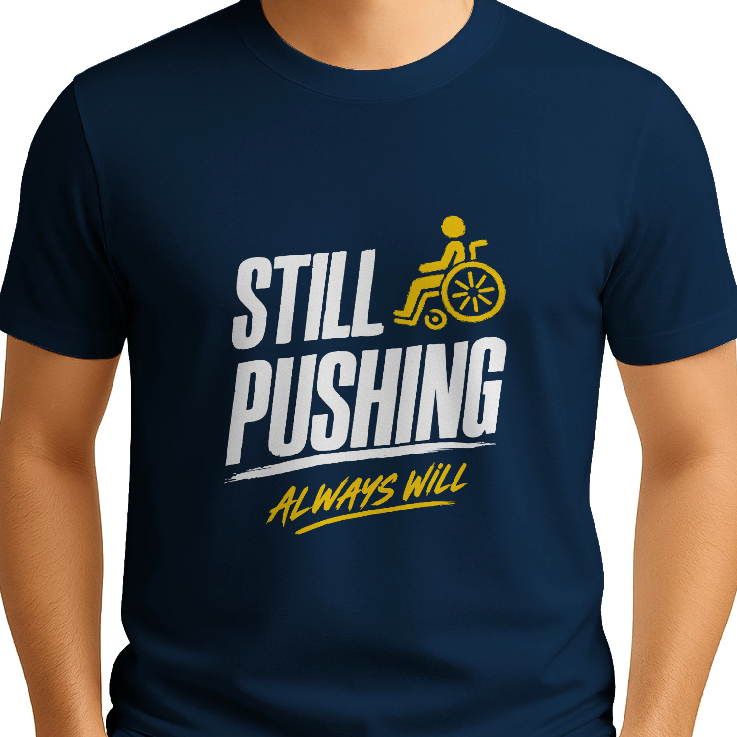 Still Pushing Always Will — Wheelchair Disability Pride Gift