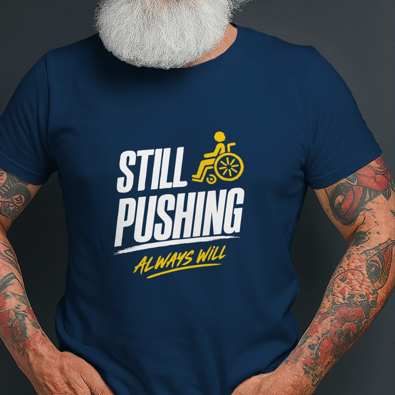 Still Pushing Always Will — Wheelchair Disability Pride Gift