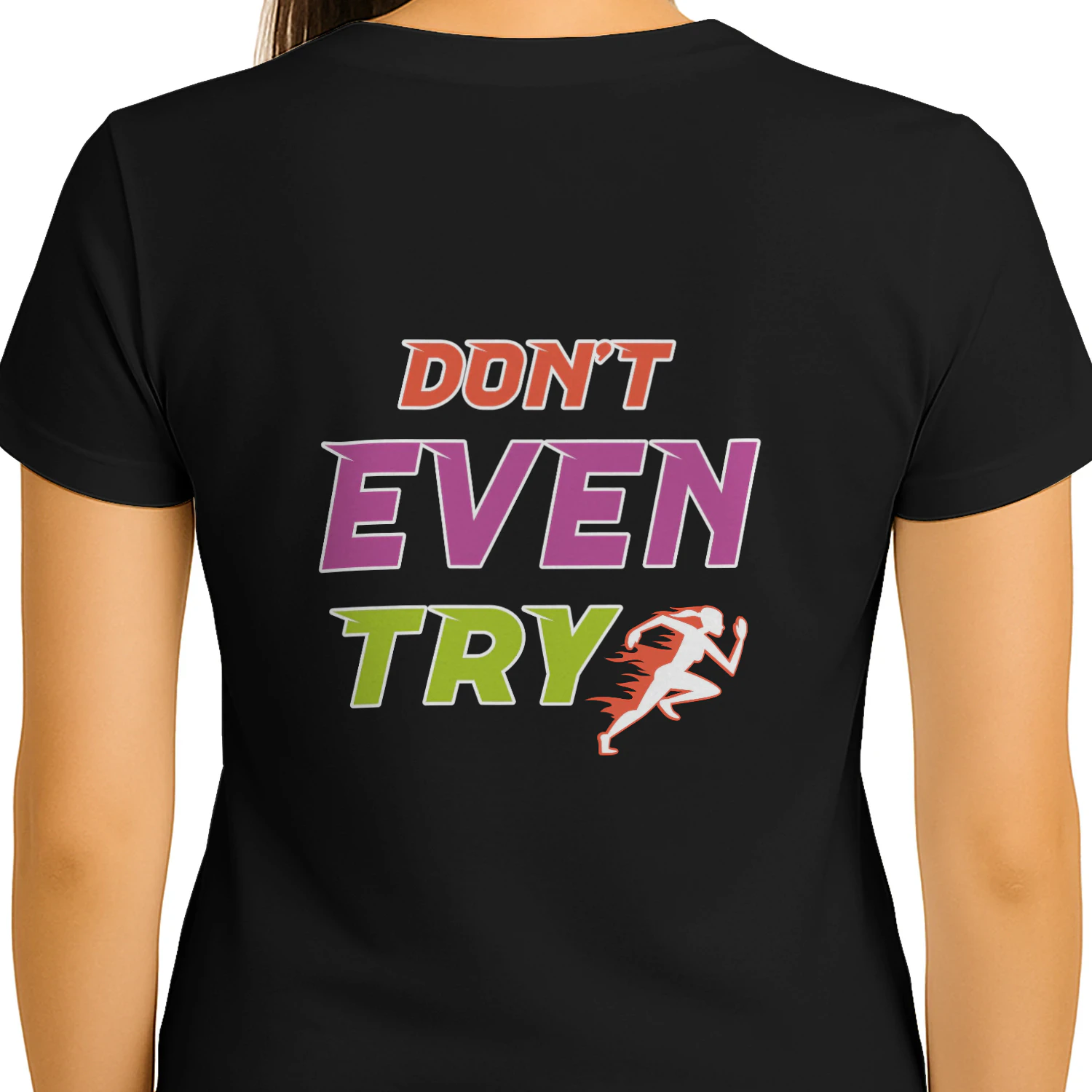 Push your limits and leave them in the dust with this bold "Don't Even Try" women's running t-shirt!
