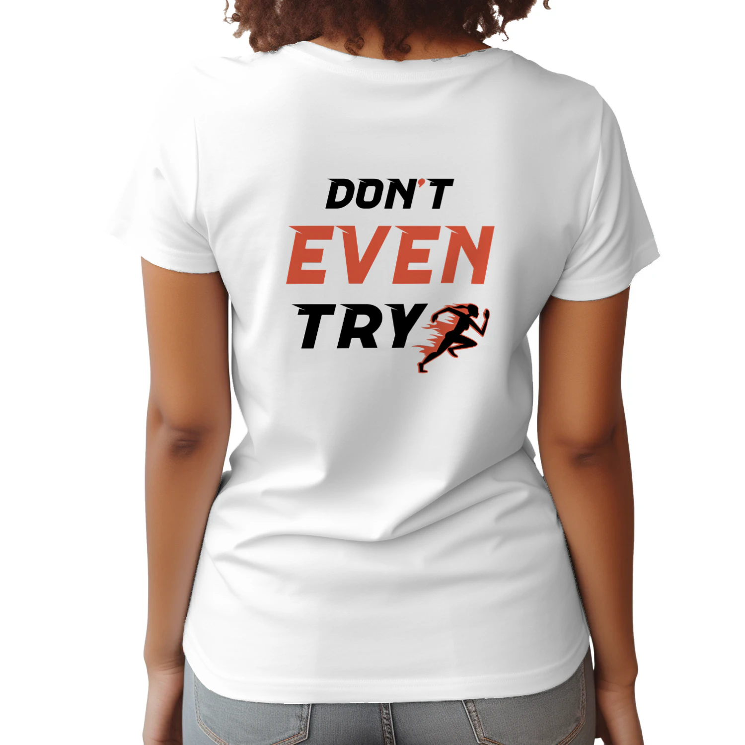 Push your limits and leave them in the dust with this bold "Don't Even Try" women's running t-shirt!