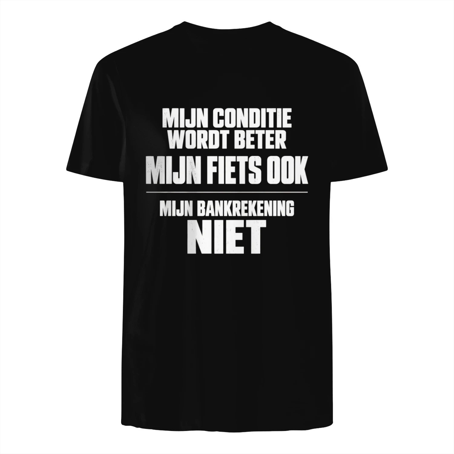MIJN CONDITIE WORDT BETER MIJN FIETS OOK MIJN BANKREKENING NIET