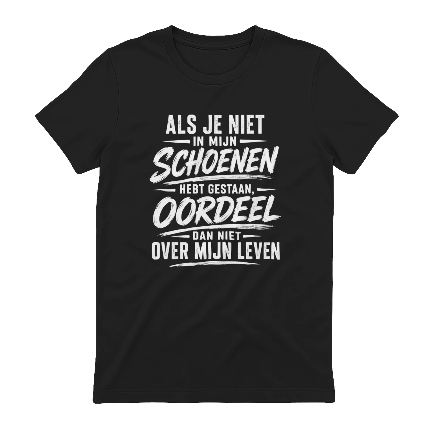ls je niet in mijn schoenen hebt gestaan, oordeel dan niet over mijn leven