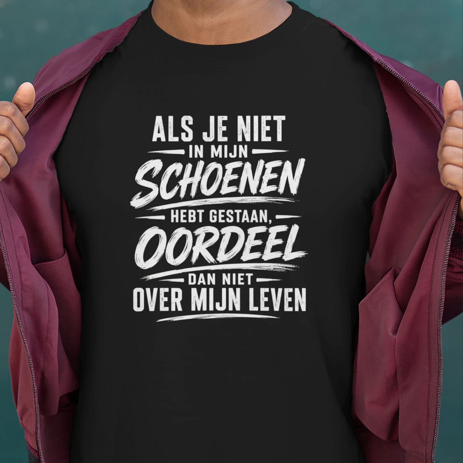 ls je niet in mijn schoenen hebt gestaan, oordeel dan niet over mijn leven