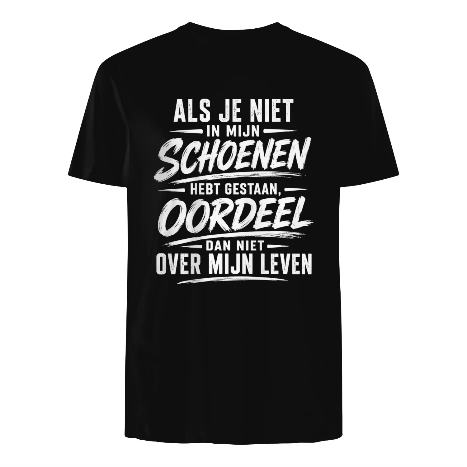 ls je niet in mijn schoenen hebt gestaan, oordeel dan niet over mijn leven