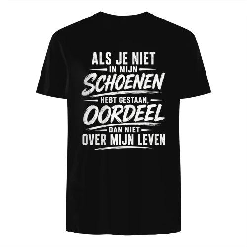 ls je niet in mijn schoenen hebt gestaan, oordeel dan niet over mijn leven