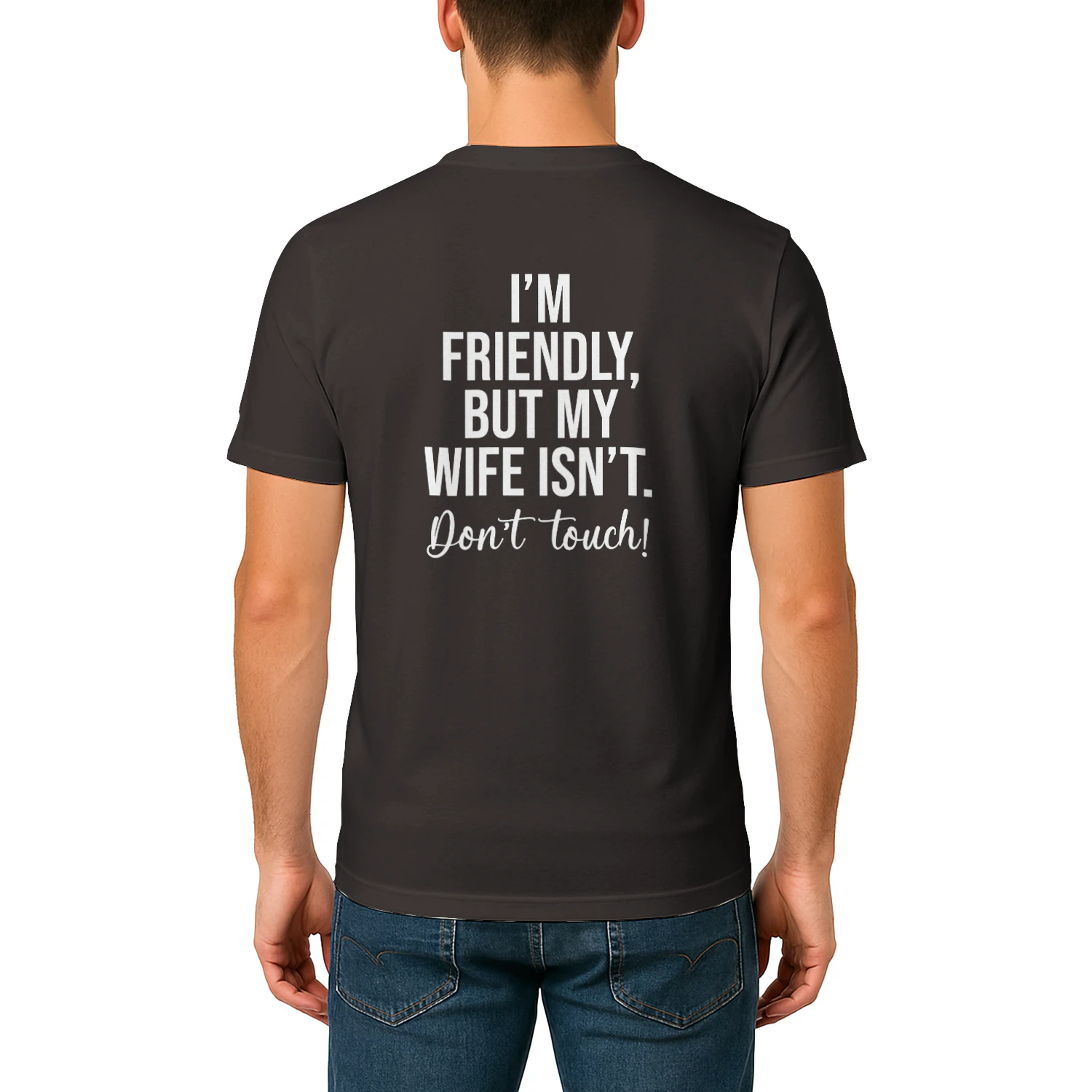 I'm Friendly But My Wife Isn't Shirt Funny Im Friendly But My Wife Isn't Don't Touch
