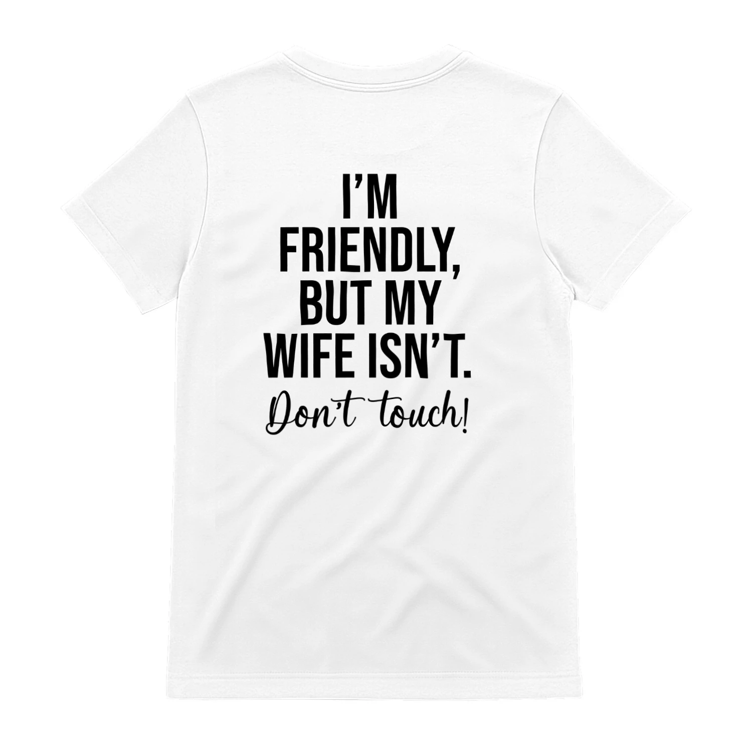 I'm Friendly But My Wife Isn't Shirt Funny Im Friendly But My Wife Isn't Don't Touch