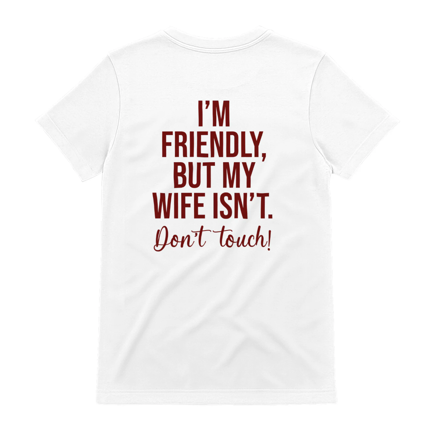 I'm Friendly But My Wife Isn't Shirt Funny Im Friendly But My Wife Isn't Don't Touch
