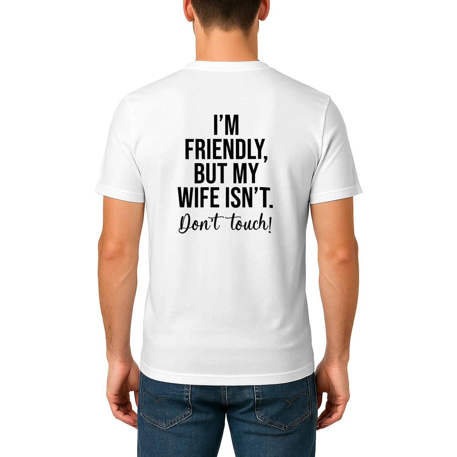 I'm Friendly But My Wife Isn't Shirt Funny Im Friendly But My Wife Isn't Don't Touch