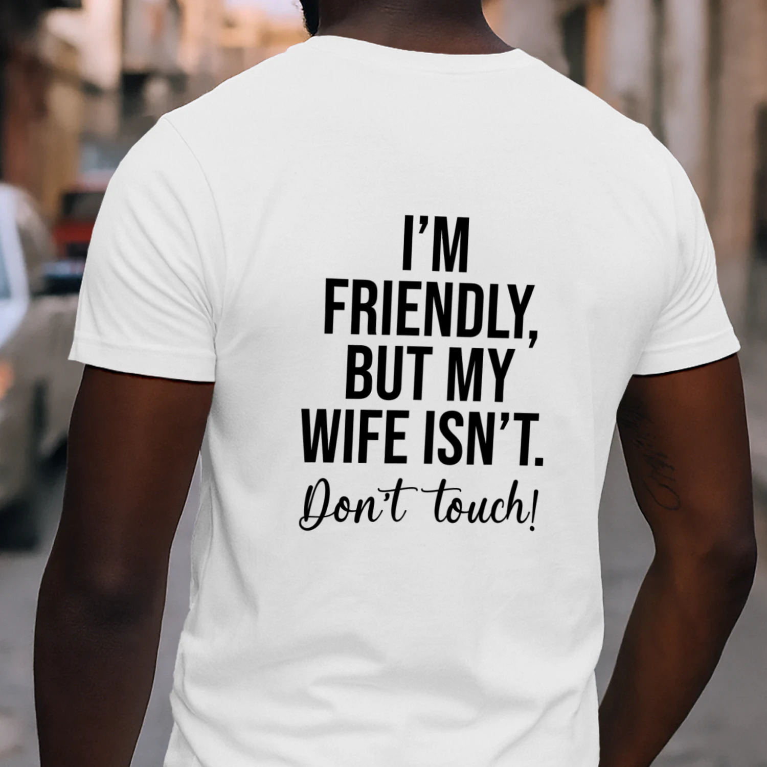 I'm Friendly But My Wife Isn't Shirt Funny Im Friendly But My Wife Isn't Don't Touch