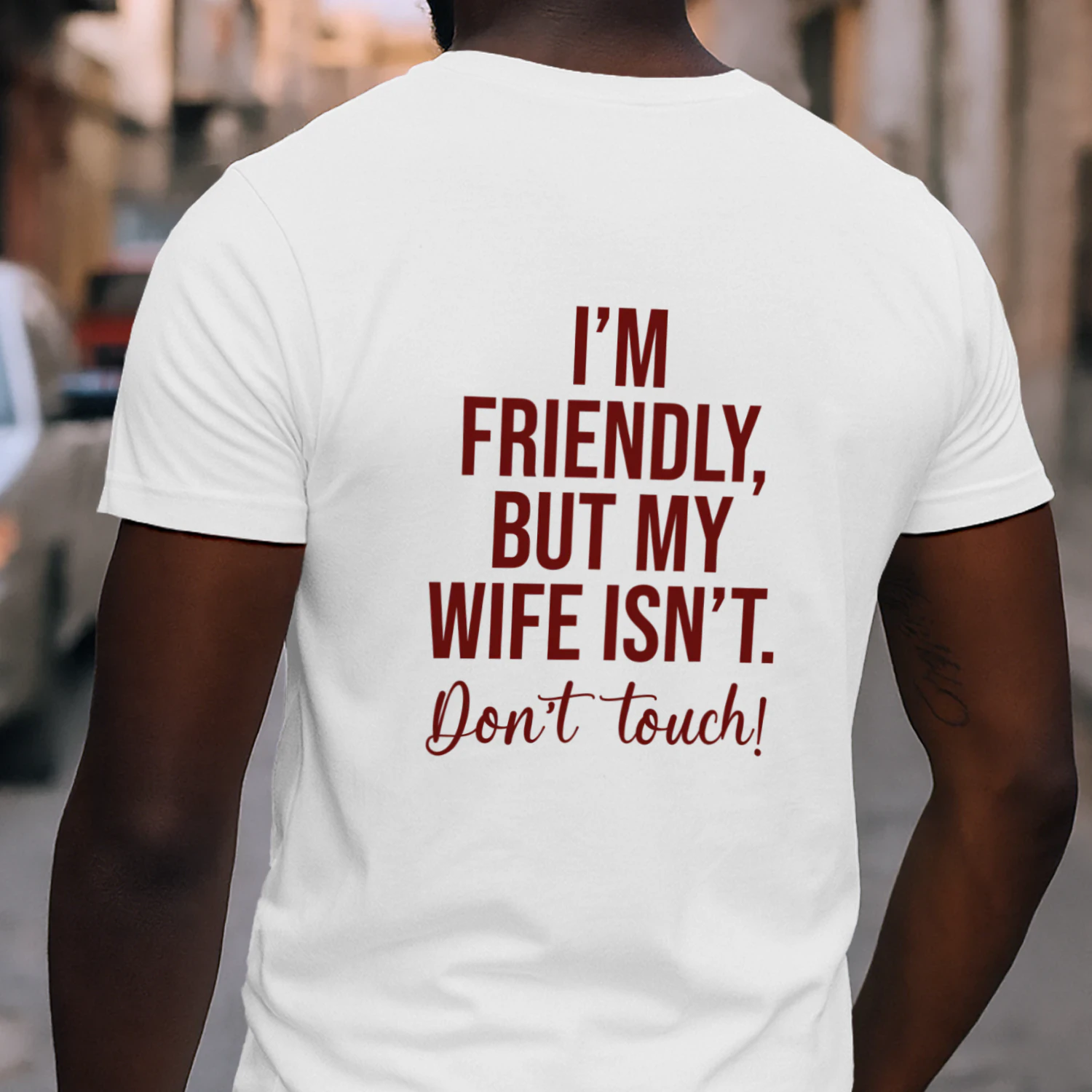 I'm Friendly But My Wife Isn't Shirt Funny Im Friendly But My Wife Isn't Don't Touch