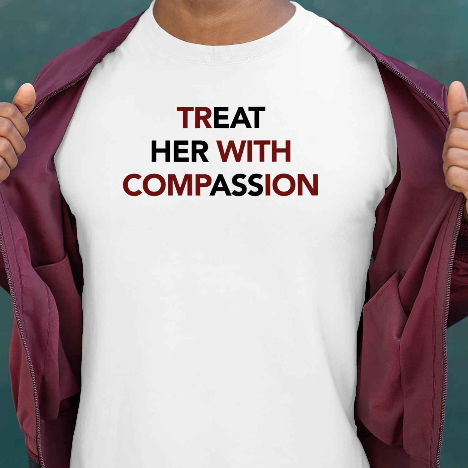 Treat Her with Compassion 
