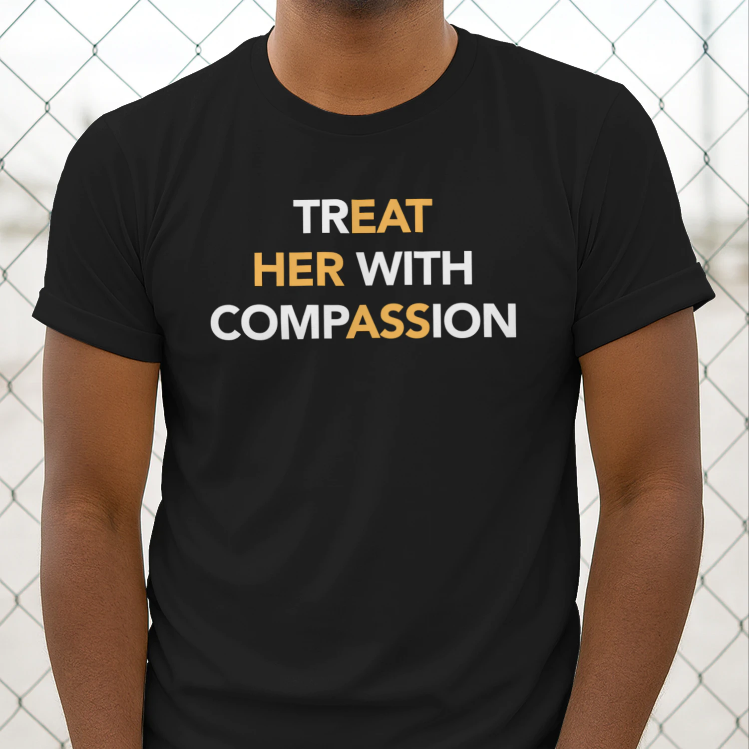 Treat Her with Compassion 