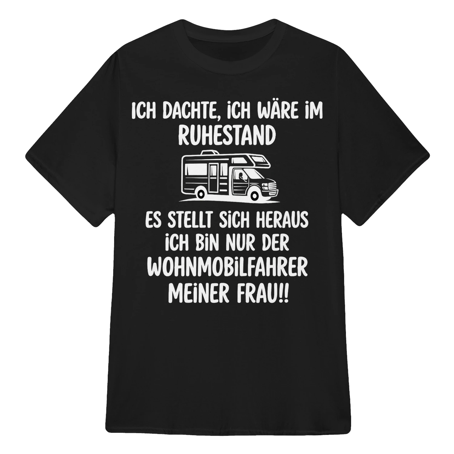 Ich dachte, ich wäre im Ruhestand... Es stellt sich heraus, ich bin nur der Wohnmobilfahrer meiner Frau!