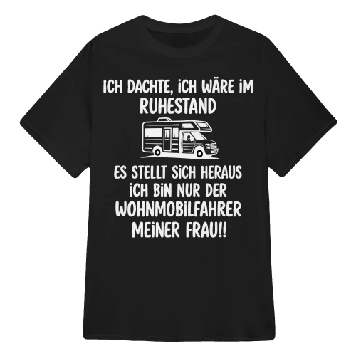 Ich dachte, ich wäre im Ruhestand... Es stellt sich heraus, ich bin nur der Wohnmobilfahrer meiner Frau!