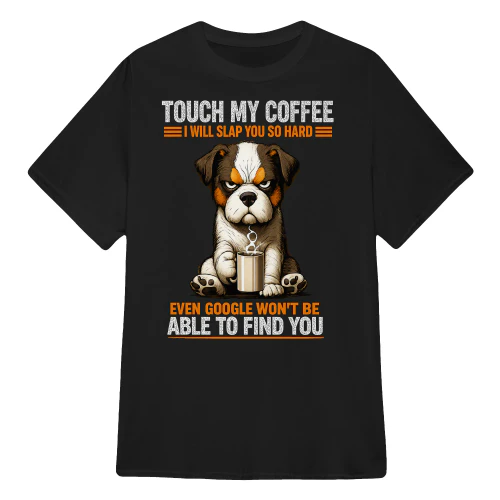 TOUCH MY COFFEE