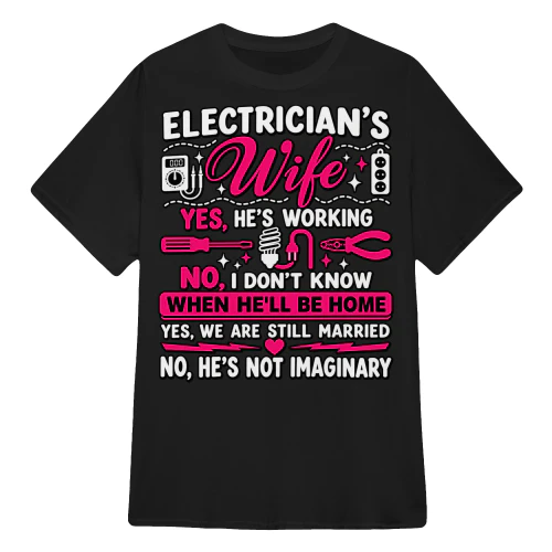 ELECTRICIAN’S WIFE YES, HE’S WORKING  