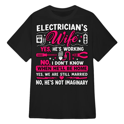 ELECTRICIAN’S WIFE YES, HE’S WORKING 