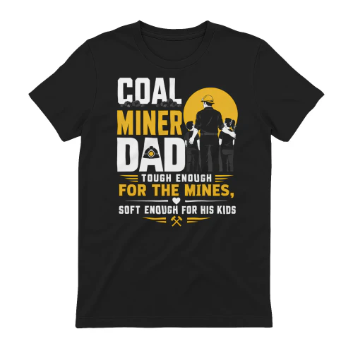 Coal Miner Dad Touch Enough
