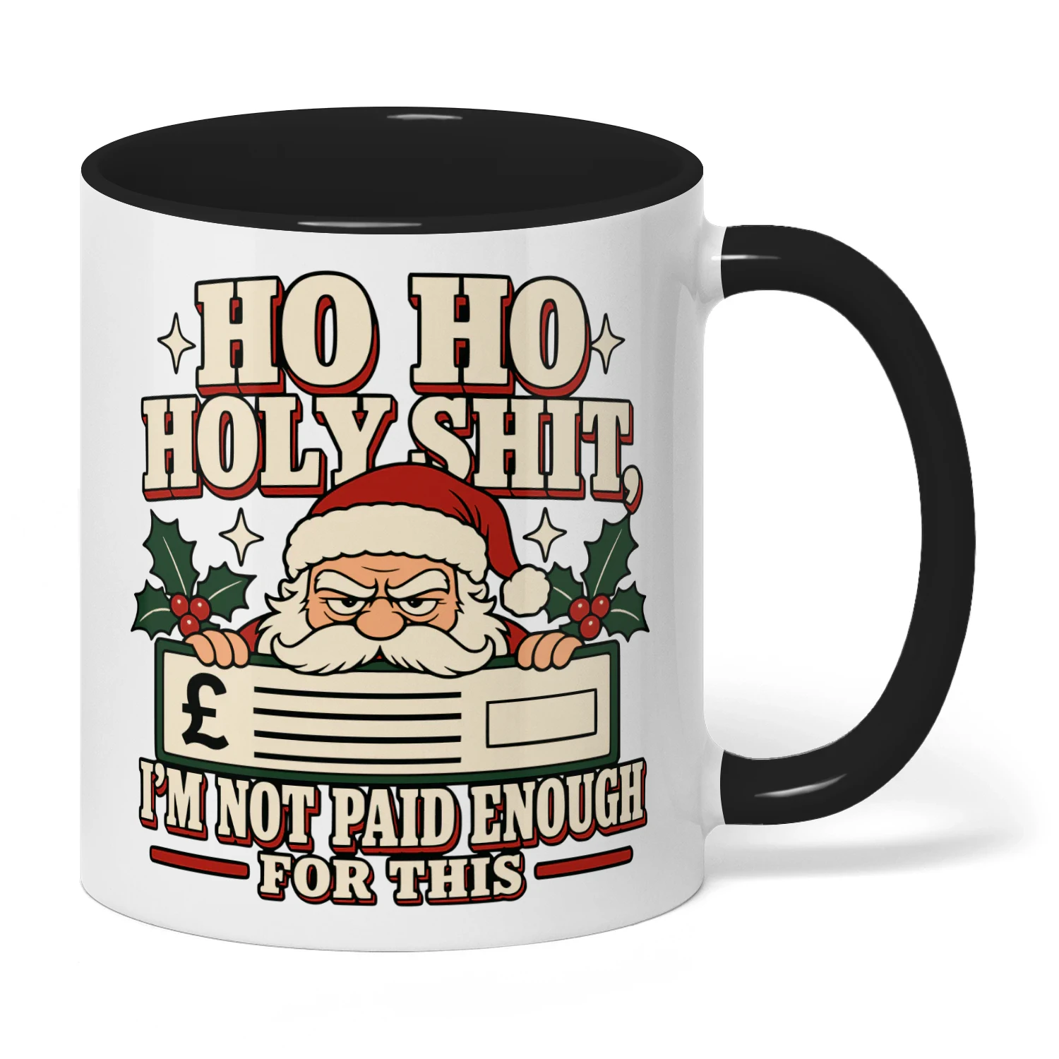 Ho Ho Holy Shit Not Paid Enough Santa Mug