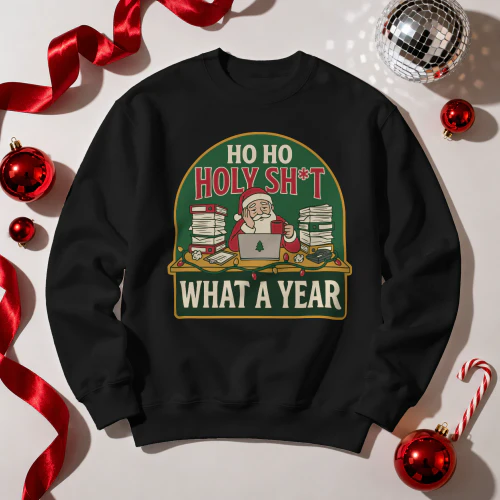 Ho Ho Holy Shit What a Year Christmas Sweater 