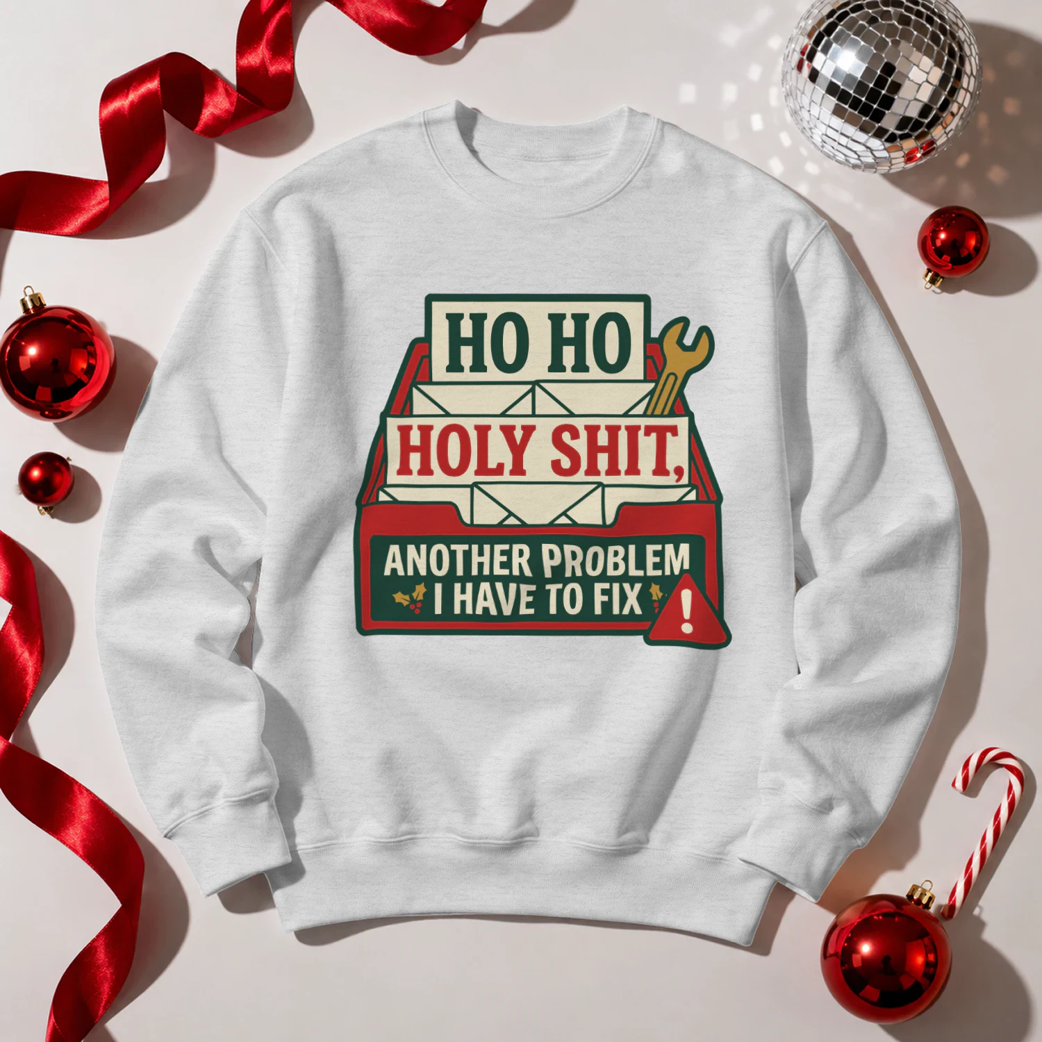 Ho Ho Holy Shit Another Problem I Have To Fix Sweater
