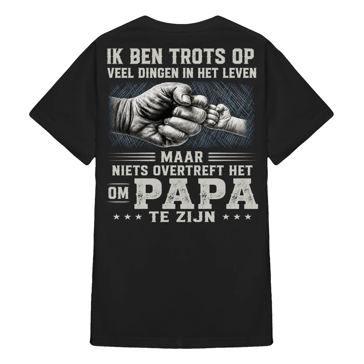 IK BEN TROTS OP VEEL DINGEN IN HET LEVEN, MAAR NIETS OVERTREFT HET OM PAPA TE ZIJN.