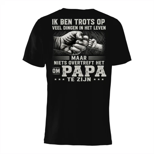 IK BEN TROTS OP VEEL DINGEN IN HET LEVEN, MAAR NIETS OVERTREFT HET OM PAPA TE ZIJN.