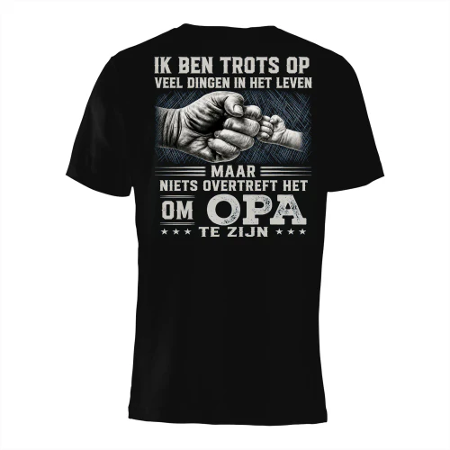 IK BEN TROTS OP VEEL DINGEN IN HET LEVEN, MAAR NIETS OVERTREFT HET OM OPA TE ZIJN