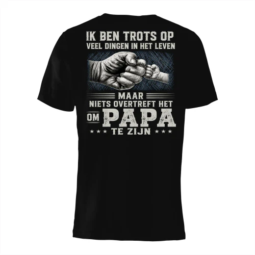 IK BEN TROTS OP VEEL DINGEN IN HET LEVEN, MAAR NIETS OVERTREFT HET OM PAPA TE ZIJN.