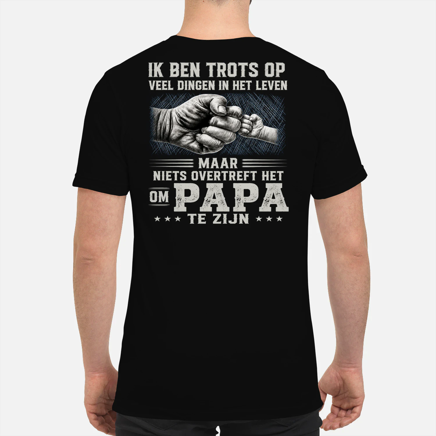 IK BEN TROTS OP VEEL DINGEN IN HET LEVEN, MAAR NIETS OVERTREFT HET OM PAPA TE ZIJN.