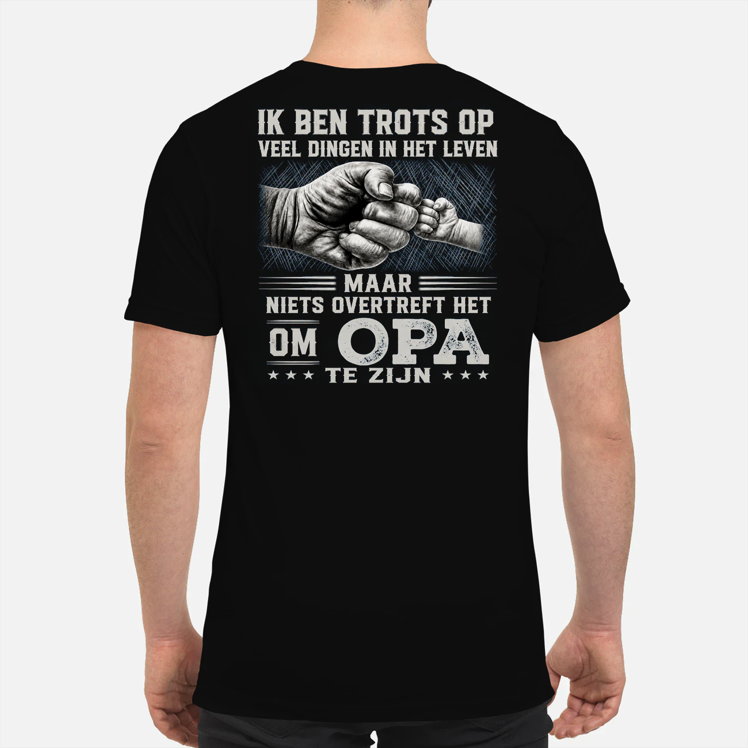 IK BEN TROTS OP VEEL DINGEN IN HET LEVEN, MAAR NIETS OVERTREFT HET OM OPA TE ZIJN.
