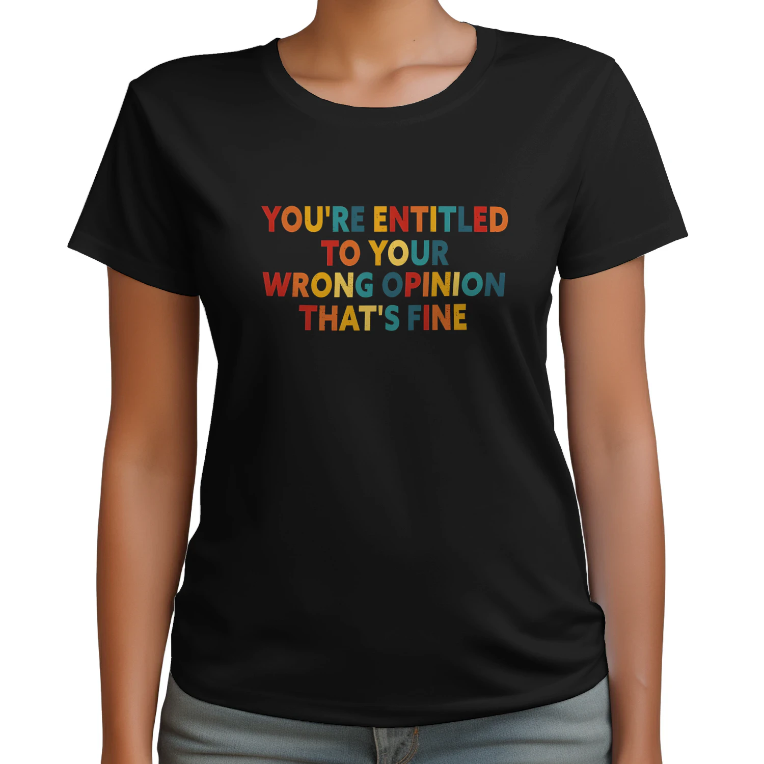 you're entitled to your wrong opinion.