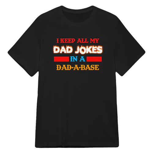 I KEEP ALL MY DAD JOKES